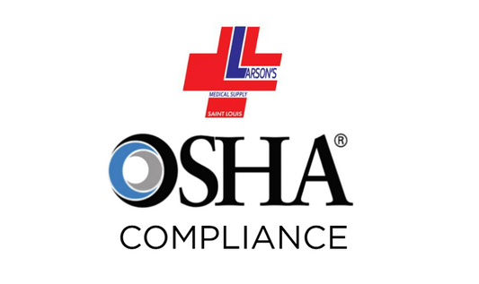 OSHA Compliance for Businesses: Why It Matters and How Larson’s Medical Supply Can Help